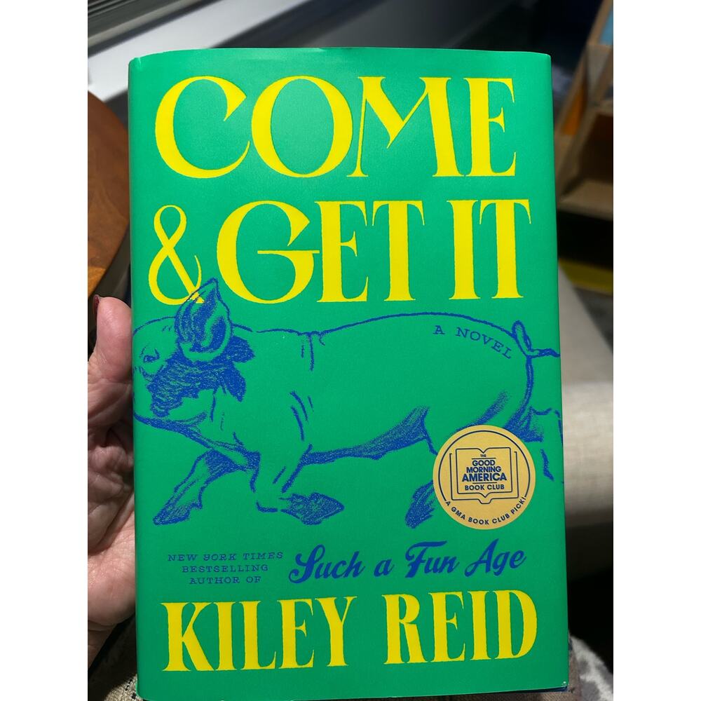 Book Hardback:  Come & Get It, Kiley Reid, Book Club Novel